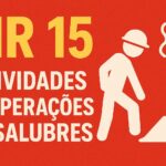 Resumo Completo NR 15: Atividades e Operações Insalubres